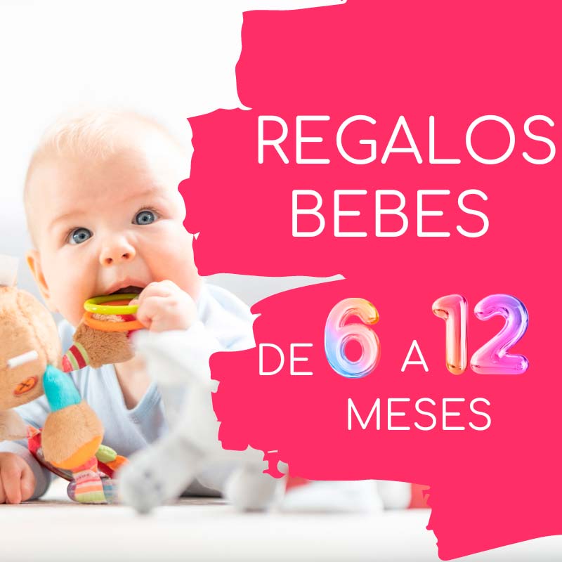 Regalos Para Bebes de 6 a 12 meses